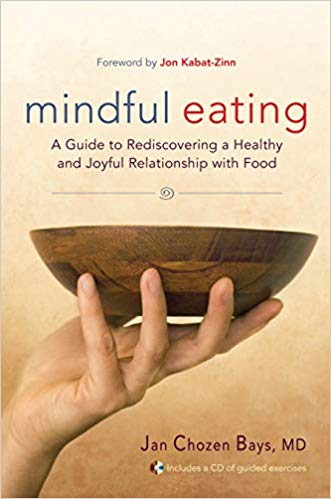Mindful Eating by Jan Chozen Bays