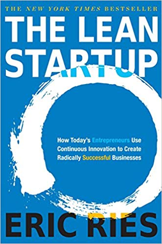The Lean Startup: How Today’s Entrepreneurs Use Continuous Innovation to Create Radically Successful Businesses by Eric Ries