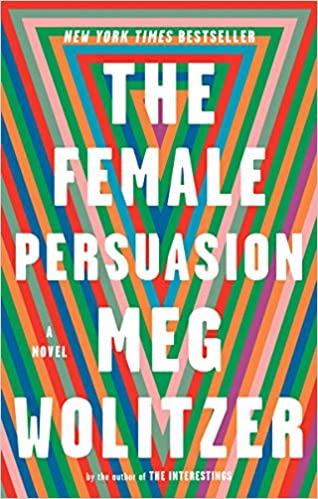 The Female Persuasion by Meg Wolitzer