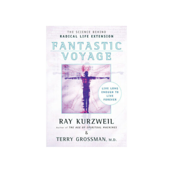 Fantastic Voyage by Ray Kurzweil