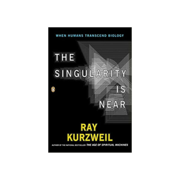 The Singularity is Near by Ray Kurzweil