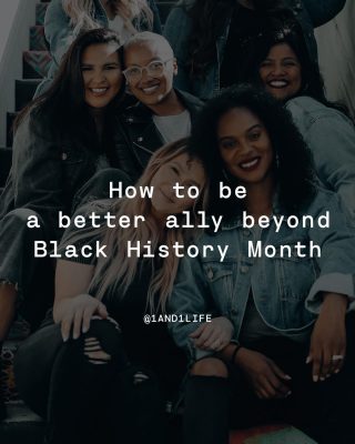 As the month comes to a close, here’s how you can be a better ally beyond #BlackHistoryMonth ❤️